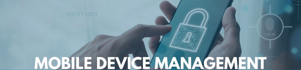 MOBILE DEVICE MANAGEMENT